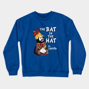 The Bat in the Hat Laszlo - Gothic Funny Cartoon Vampire Crewneck Sweatshirt